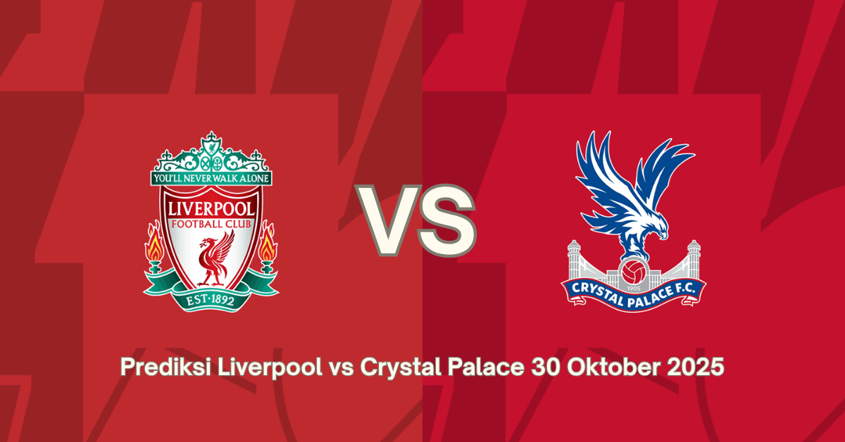 Prediksi Liverpool vs Crystal Palace